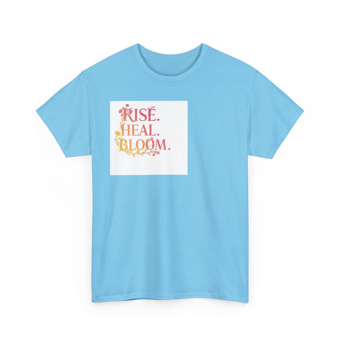 Rise Heal Bloom Unisex Heavy Cotton Tee - Motivational Graphic T-Shirt for Self-Care and Wellness