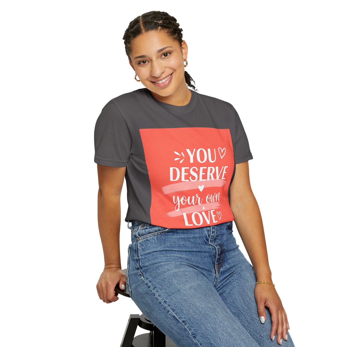 Front Print Design "You Deserve Your Own Love" T-Shirt