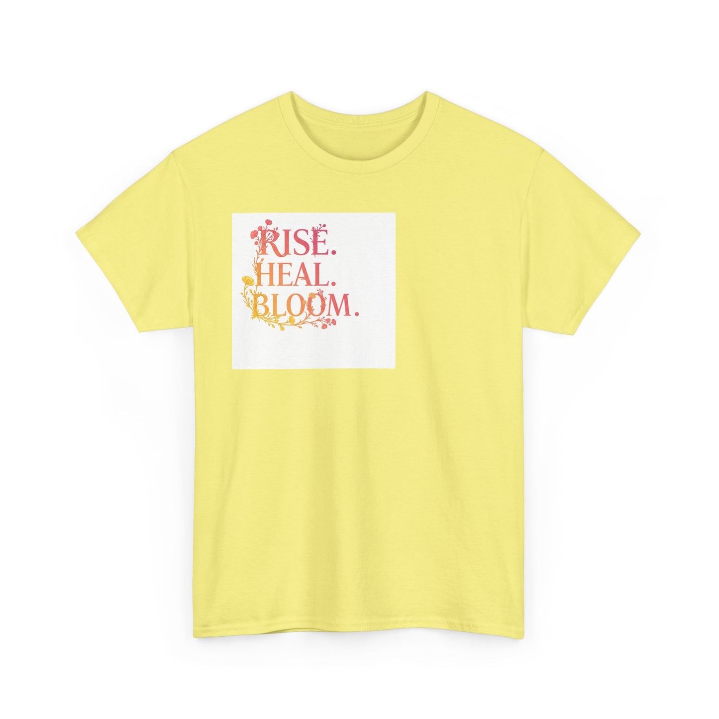 Rise Heal Bloom Unisex Heavy Cotton Tee - Motivational Graphic T-Shirt for Self-Care and Wellness