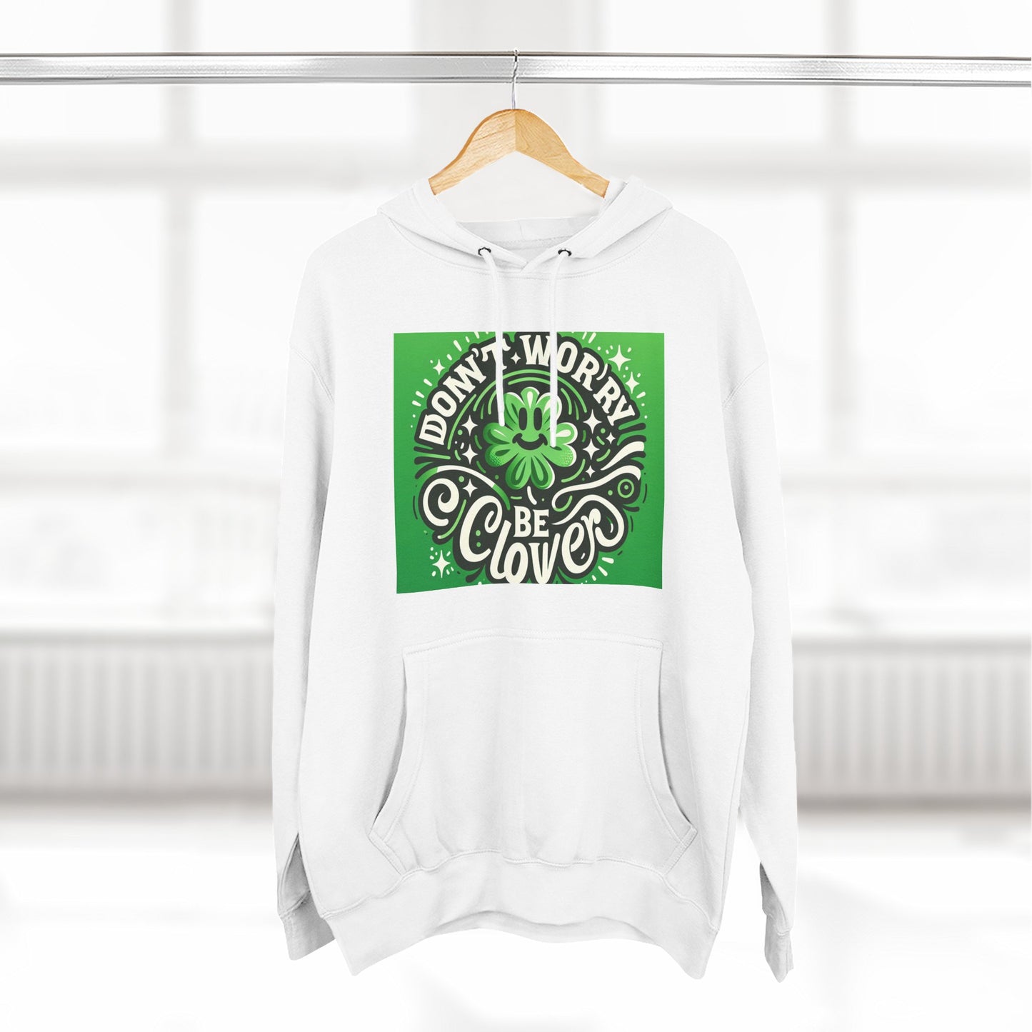 St. Patrick's Day Fleece Hoodie - "စိတ်မပူပါနဲ့ Clover ဖြစ်ပါစေ"