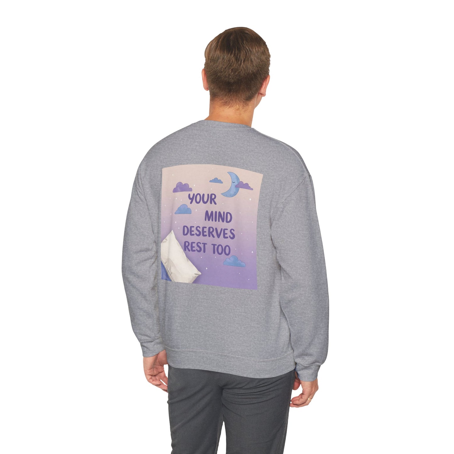 Back Print Design "Your Mind Deserves Rest Crewneck" Sweatshirt