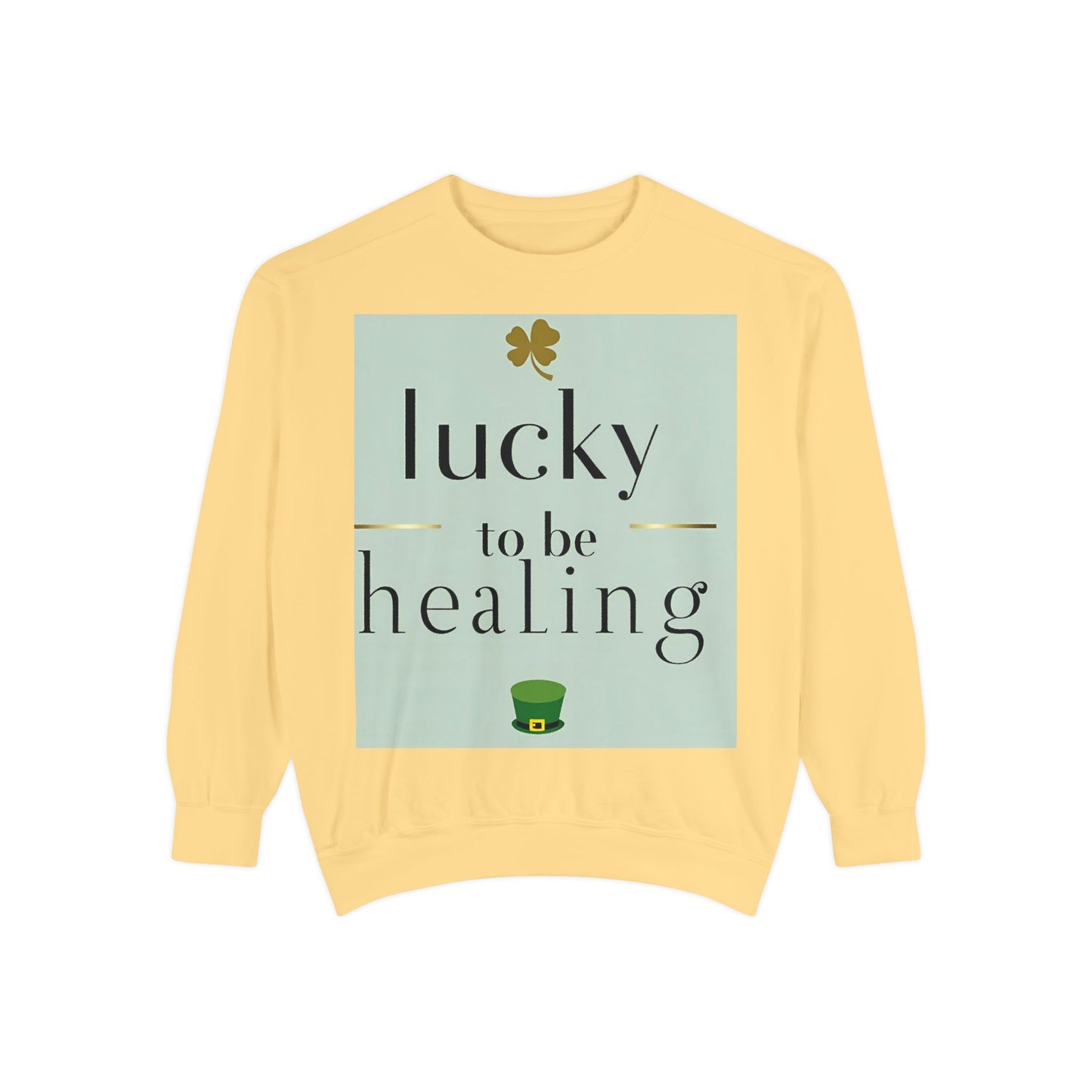 Front Print Design -"Lucky to Be Healing" Sweatshirt